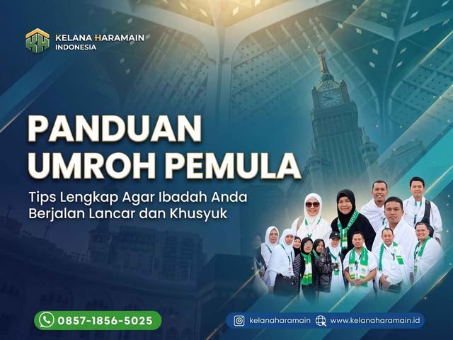 Panduan Umroh untuk Pemula: Tips Lengkap Agar Ibadah Anda Berjalan Lancar dan Khusyuk