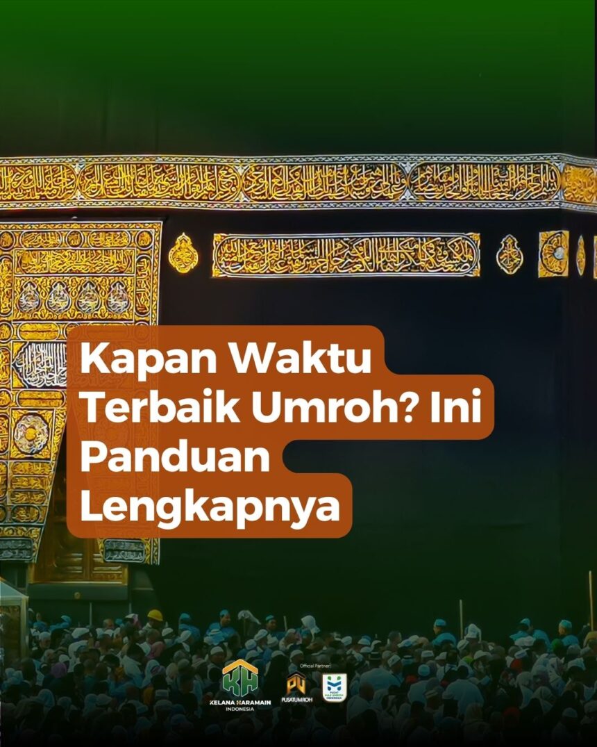 kapan waktu terbaik umroh