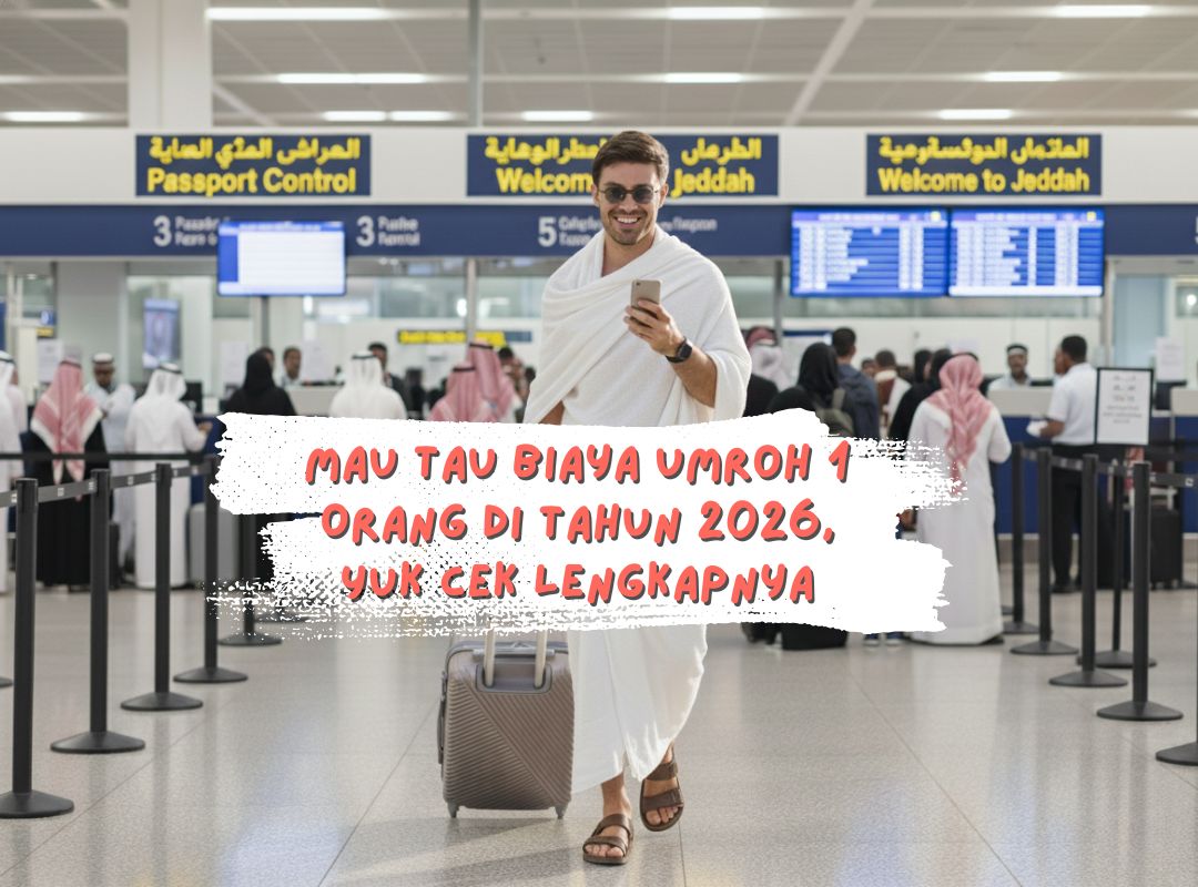 Mau Tau Biaya Umroh 1 Orang di tahun 2026: Yuk cek lengkapnya