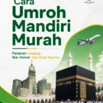 Cara Umroh Mandiri Murah