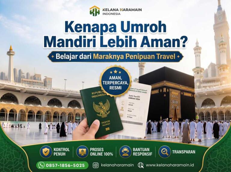 Kenapa Umroh Mandiri Lebih Aman? Belajar dari Maraknya Penipuan Travel
