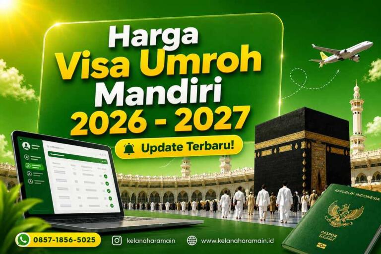 Harga Visa Umroh Mandiri 2026 – 2027, Update Terbaru!