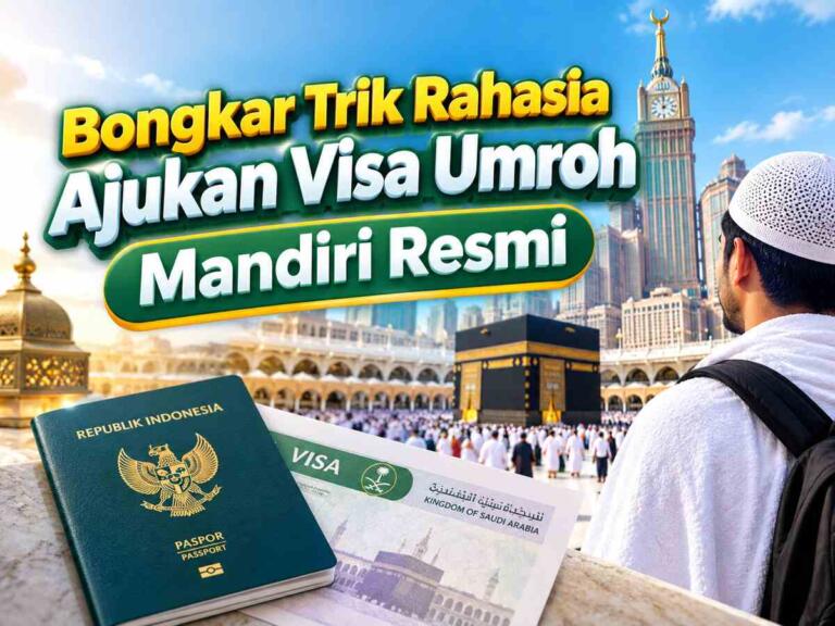Bongkar Trik Rahasia Ajukan Visa Umroh Mandiri Resmi: Jangan Sampai Ditolak Gara-Gara 1 Syarat Sepele Ini!